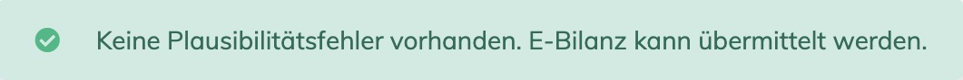 Mitteilung dass keine Plausibilitätsfehler vorhanden sind und die E-Bilanz übermittelt werden kann|width=60%